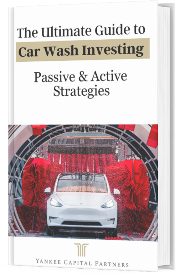 3D eBook titled "The Ultimate Guide to Car Wash Investing: Passive & Active Strategies." Below the title, is an image of a white car going through a red car wash. And below that is the gold logo for Yankee Capital Partners.